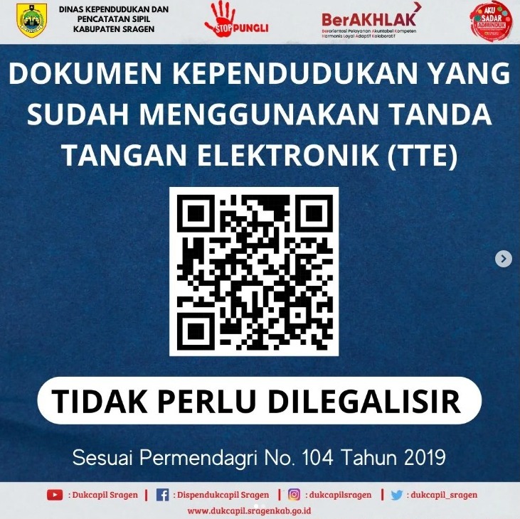 Dokumen Kependudukan yang sudah Tanda Tangan Elektronik (TTE) tidak perlu legalisir.